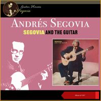 Andrés Segovia - Segovia and the Guitar (Album of 1957)