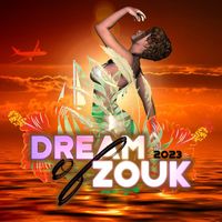 Multi-interprètes - Dream of Zouk 2023 (Explicit)
