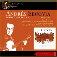 Andrés Segovia - Luigi Boccherini: Concerto for Cello and Orchestra No. 6 In D Major - Johann Sebastian Bach: Cello Suite No. 3 In C, BWV 1009 (Guitar Version) (Album of 1961)