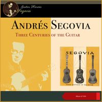 Andrés Segovia - Three Centuries of the Guitar (Album of 1959)