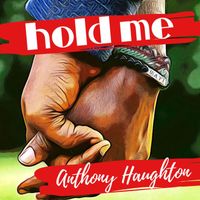 Anthony Haughton - Hold Me