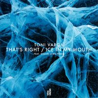 Toni Varga - That's Right / Ice In My Mouth
