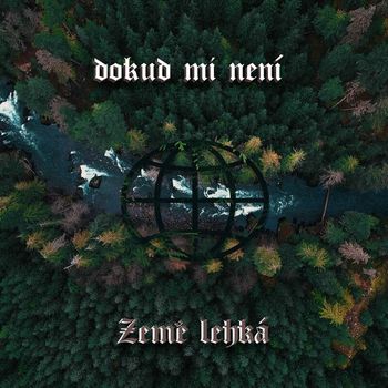 Earth - Dokud mi není země lehká