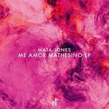 Mata Jones - Me Amor Mathesino EP