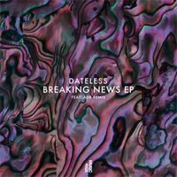 Dateless - Breaking News EP
