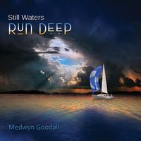 Medwyn Goodall - Still Waters Run Deep