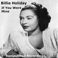 Billie Holiday - If You Were Mine