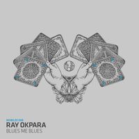 Ray Okpara - Blues Me Blues