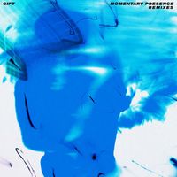 Gift - Momentary Presence Remixes