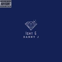 Danny J - Ight G (Explicit)
