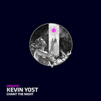 Kevin Yost - Chant The Night