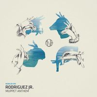 Rodriguez Jr. - Muppet Anthem