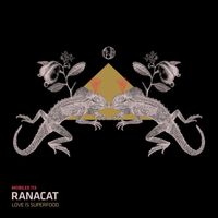 Ranacat - Love Is Super Food