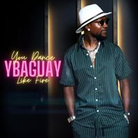Ybaguay - You Dance Like Fire