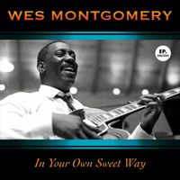 Wes Montgomery - In Your Own Sweet Way (Remastered)
