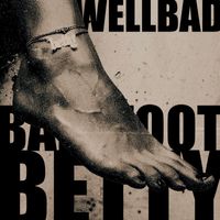 WellBad - Barefoot Betty