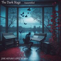 Jose Arturo Lopez Duran - The Dark Stage (reassembled)