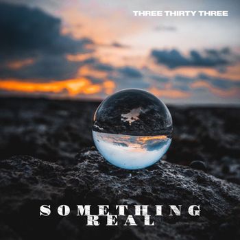 Three Thirty Three - Something Real