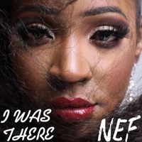 Nef - I WAS THERE