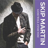 Skip Martin - God Will Find You