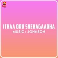 Johnson - Ithaa Oru Snehagaadha (Original Motion Picture Soundtrack)