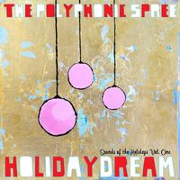 The Polyphonic Spree - Holidaydream: Sounds of the Holidays, Vol. One