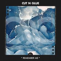 Cut N Glue - Remember Me
