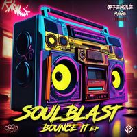 Soulblast - Bounce It EP (Explicit)