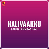Bombay Ravi - Kalivaakku (Original Motion Picture Soundtrack)