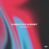 Valero - Kreative Kunst EP (Explicit)