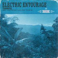 Electric Entourage - Thankful