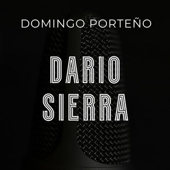 Dario Sierra - Domingo Porteño