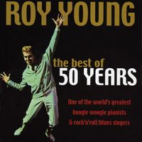 Roy Young - The Best Of 50 Years