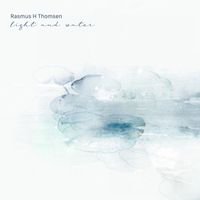 Rasmus H Thomsen - Light and Water