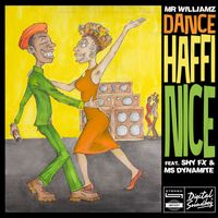 Mr Williamz - Dance Haffi Nice (feat. SHY FX & Ms. Dynamite)