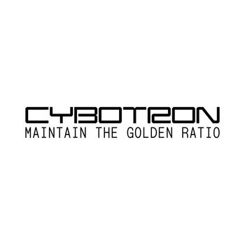 Cybotron - Maintain The Golden Ratio