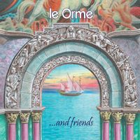 Le Orme - Le Orme & Friends