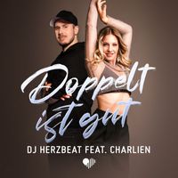 DJ Herzbeat - Doppelt ist gut (feat. Charlien)