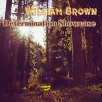 William Brown - Determination Showcase