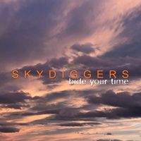 Skydiggers - Bide Your Time