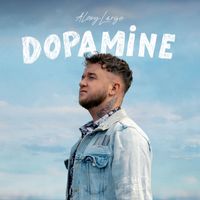 Alexy Large - DOPAMINE