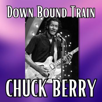 Chuck Berry - Down Bound Train