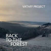 Vataff Project - Back to the Forest