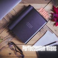 Ellis - Perfectionism Vixens