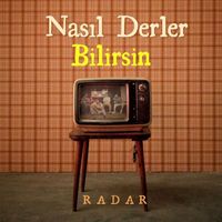 Radar - NASIL DERLER BİLİRSİN