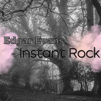 Edgar Evans - Instant Rock