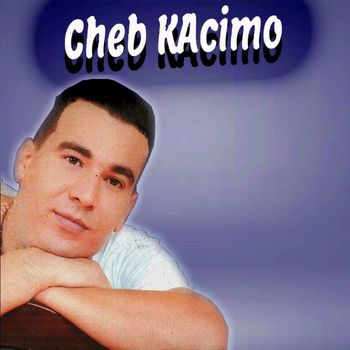 Cheb Kacimo - Ki Jitou Bini Ou Binha
