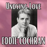 Eddie Cochran - Undying Love