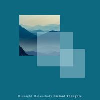 Midnight Melancholy - Distant Thoughts