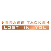 Brass Tacks - Lost in You